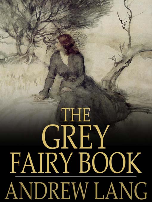 Title details for The Grey Fairy Book by Andrew Lang - Available